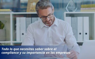 Todo lo que necesitas saber sobre el compliance y su importancia en las empresas